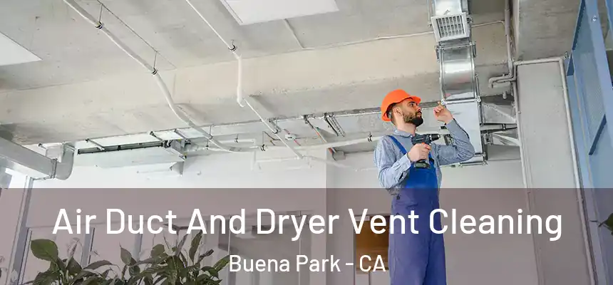 Air Duct And Dryer Vent Cleaning Buena Park - CA