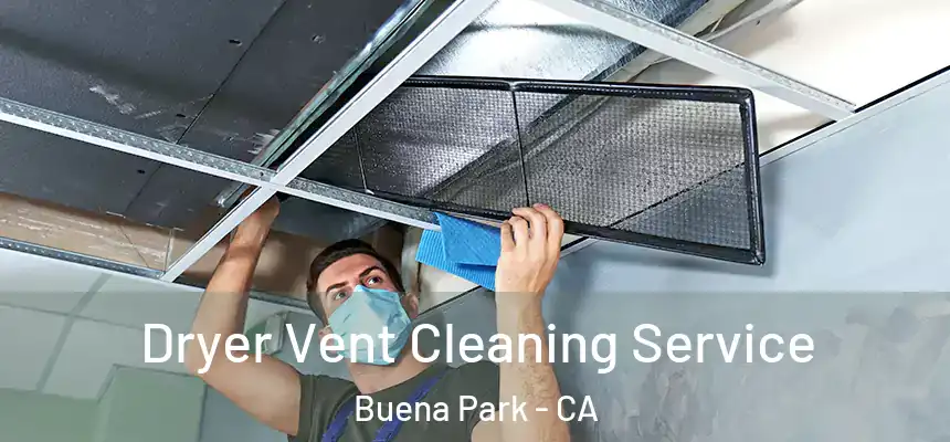 Dryer Vent Cleaning Service Buena Park - CA