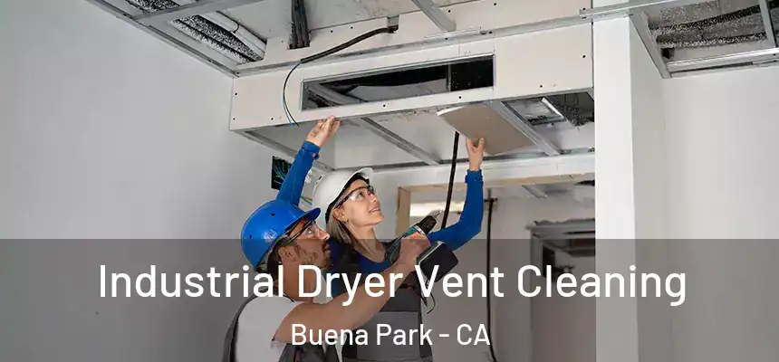  Industrial Dryer Vent Cleaning Buena Park - CA