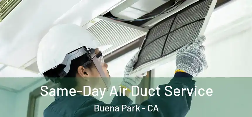 Same-Day Air Duct Service Buena Park - CA