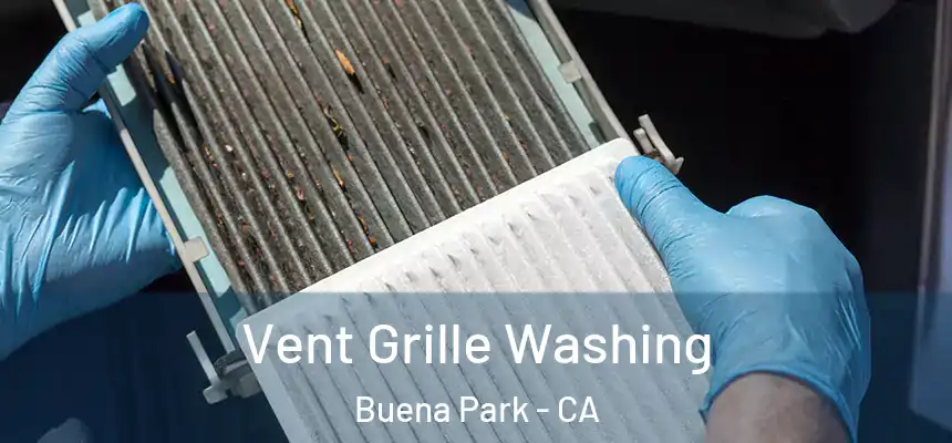  Vent Grille Washing Buena Park - CA
